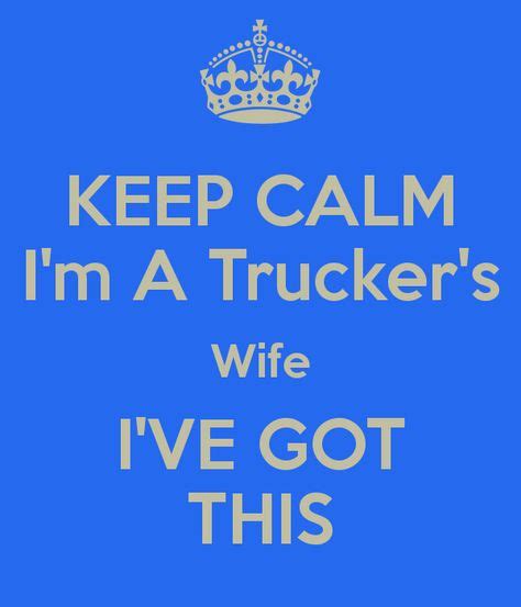 100 Trucker Wives Ideas Truckers Wife Trucker Truck Driver Wife