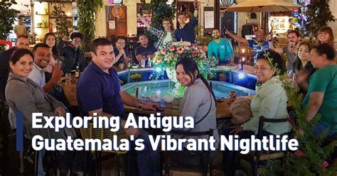 Exploring Antigua Guatemala's Vibrant Nightlife | Maximo Nivel