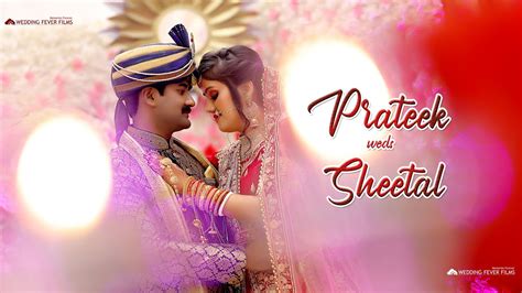 Best Wedding Highlight L Prateek Sheetal Wedding Fever Films L