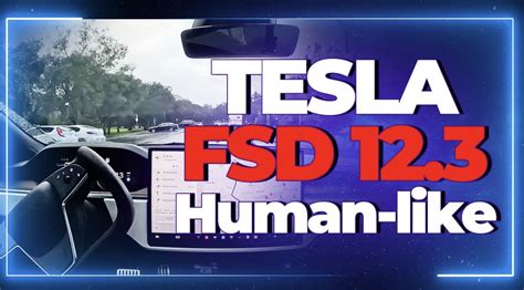 How Does AI Make Tesla FSD 12 3 Human Like Deep Dive Analysis