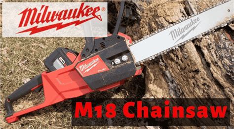 Milwaukee M18 Cordless Chainsaw Kit 2023 Best Professional Chainsaw