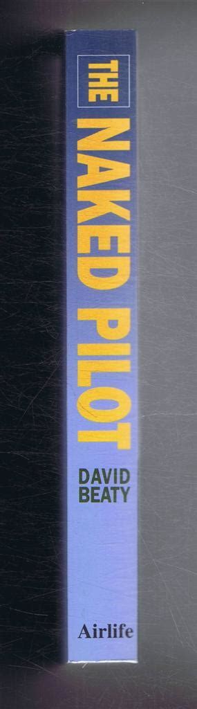 The Naked Pilot The Human Factor In Aircraft Accidents De David Beaty Very Good Softcover