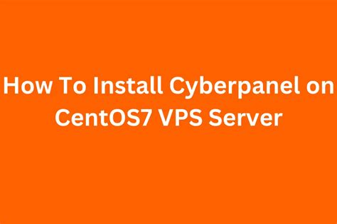 How To Install Cyberpanel On CentOS7 VPS Server In Few Clicks J Insights