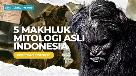 MAKHLUK MITOLOGI INDONESIA Dari Manusia Harimau Hingga Menjadi