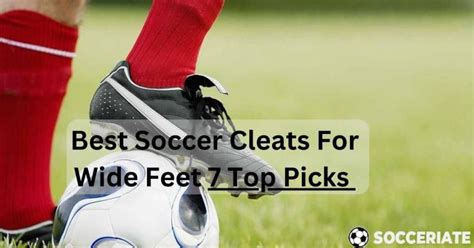 Best Soccer Cleats For Wide Feet Top Picks For