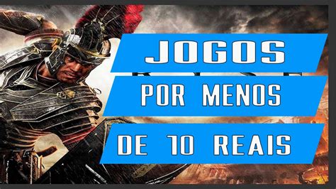 Jogos Por Menos De Reais Na Steam Gog Nuvem E Jogos Por