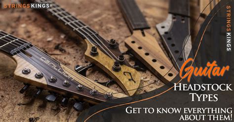 Guitar Headstock Types Get To Know Everything About Them