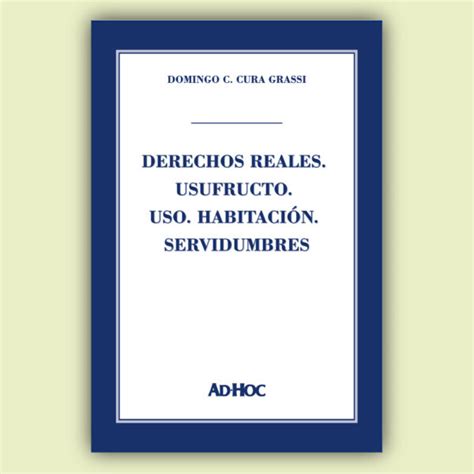 Derechos reales Usufructo Uso Habitación Servidumbres Editorial