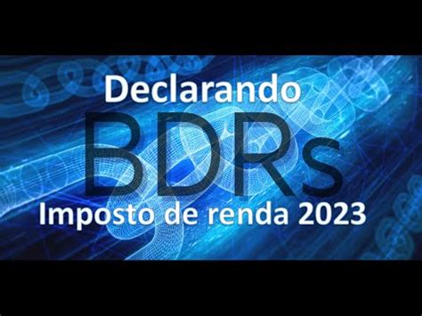 Como Declarar BDRs E Dividendos Recebidos No Imposto De Renda 2023