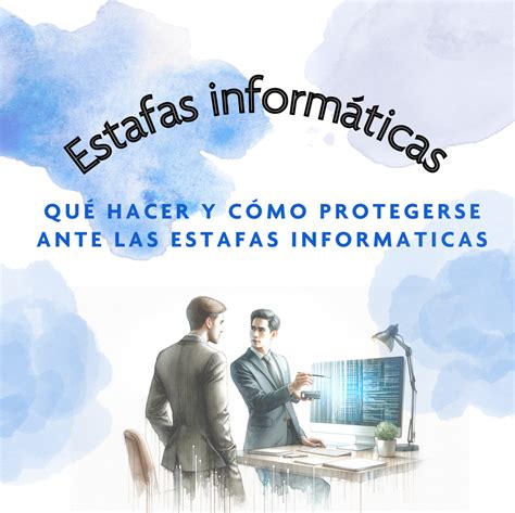 Que Hacer Y Como Protegerse Contra Estafas Inform Ticas