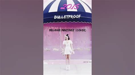 Melanie Martinez Cover Bulletproof Youtube