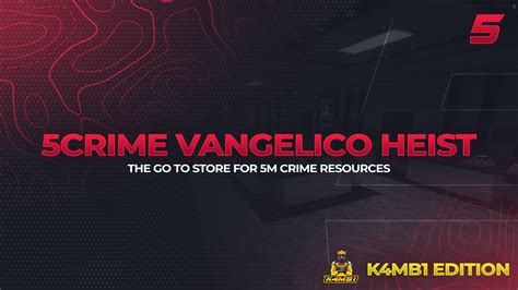 5crime K4mb1 Vangelico Heist Fivem Releases Cfx Re Community