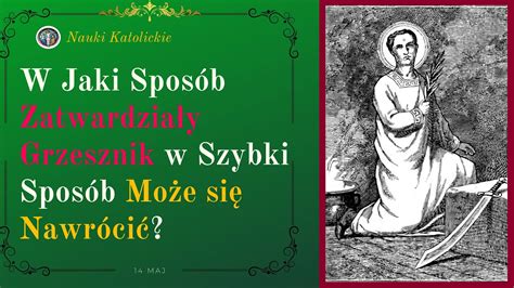 W Jaki Sposób Zatwardziały Grzesznik w Szybki Sposób Może się Nawrócić