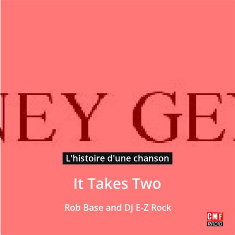 Lhistoire Dune Chanson It Takes Two Rob Base And Dj E Z Rock