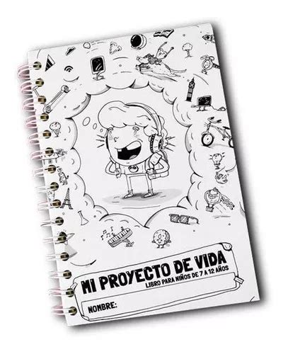 Mi Proyecto De Vida Para Niños De 7 A 12 Años Pd Mercadolibre