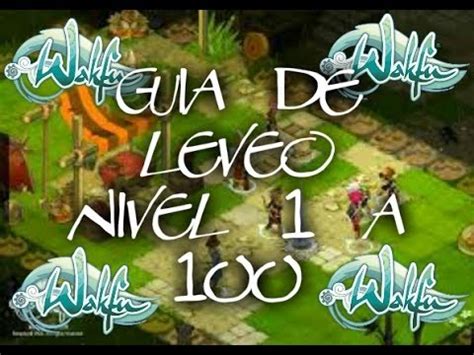 Guia De Leveo Del 1 Al 100 Rapidito Wakfu 2015 YouTube