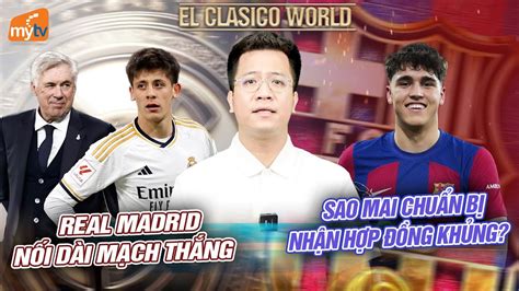 El Clasico World Real Madrid N I D I M Ch Th Ng Pau Cubarsi Nh N H P