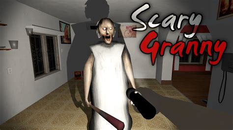 Granny Scary House Horror Game Mobile Gameplay Video Android Youtube