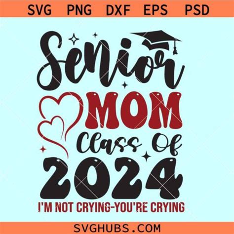 Senior Mom I M Not Crying You Re Crying Svg Senior Mom Class Of