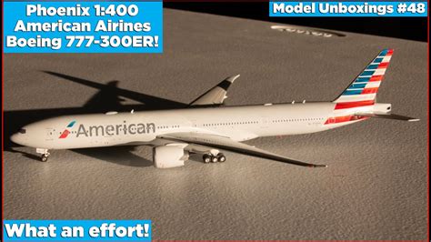 Phoenix Models American 777 300ER I M Impressed Model Unboxings 48