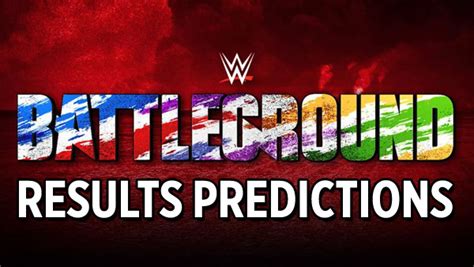 Wwe Battleground 2017 9 Results Predictions Page 3