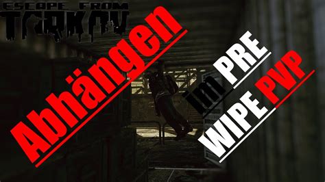 Escape From Tarkov 💀abhängen Im Pre Wipe Pvp🩸 Customs Deutsch German Youtube