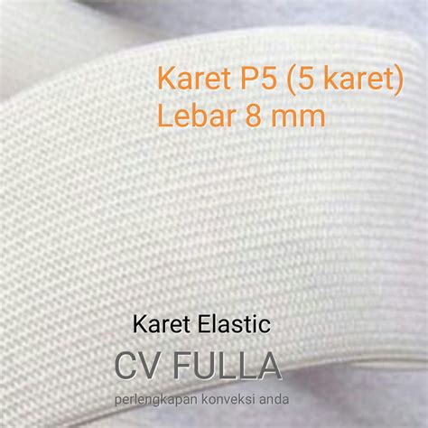 Karet Elastic Lebar P5 Atau 8mm 12 Kg Harga And Kualitas Terbaik