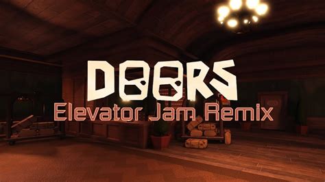 Doors Ost Elevator Jam Remix Youtube