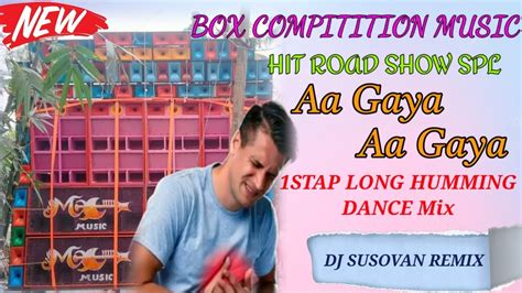 Aa Gaya Aa Gaya Step Long Vibration Power Humbing Mix Dj