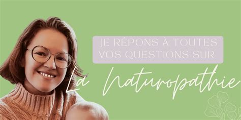 Réponses à Vos Questions Sur La Naturopathie Bien être Et Santé Au