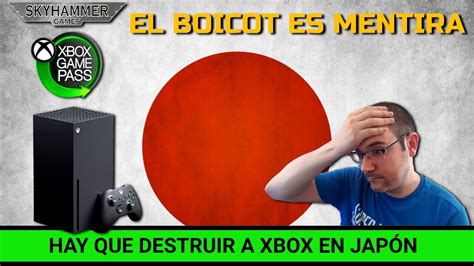 XBOX TRIUNFA EN JAPÓN Y HAY QUE DESTRUIRLA EL BOICOT ES MENTIRA xbox