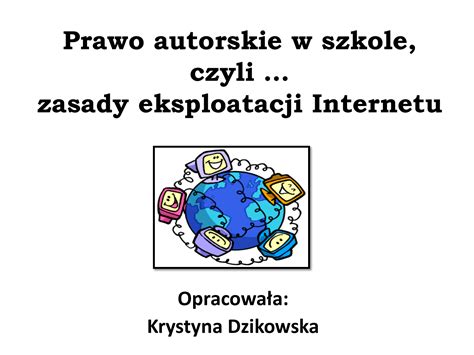 Prawo Autorskie W Szkole Czyli Zasady Eksploatacji Internetu