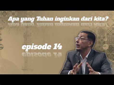 Seri Apa Yang Tuhan Inginkan Dari Kita Seri Ramadhan Eps 14 7 Ahruf