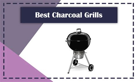 Best Charcoal Grills Under Review Buying Guide