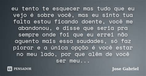 Eu Tento Te Esquecer Mas Tudo Que Eu José Gabriel Pensador