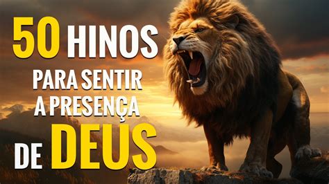 Hinos Para Sentir A Presen A De Deus Melhores Hinos Evang Licos