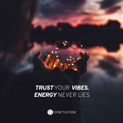 Trust Your Vibes Energy Never Lies Intuition Quotes Inspiring