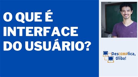 O Que A Interface Do Usu Rio Na Intera O Humano Computador Udio