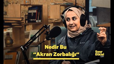 Nedir Bu Akran Zorbal S N R Etkisi Youtube