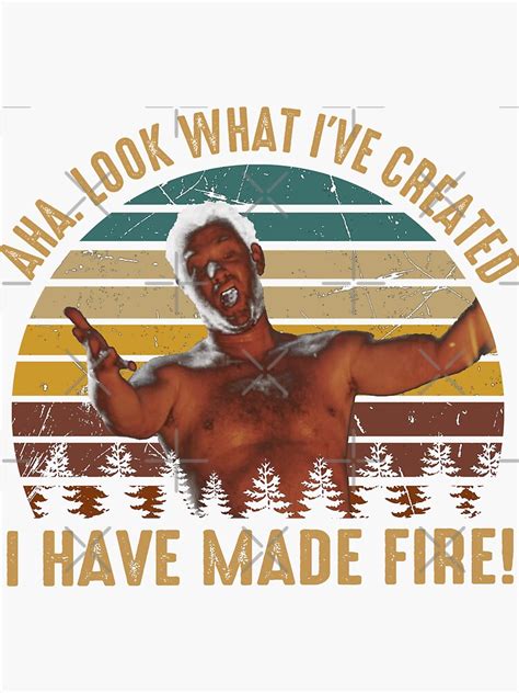 I Have Made Fire A Man Character Art Vintage Sticker By