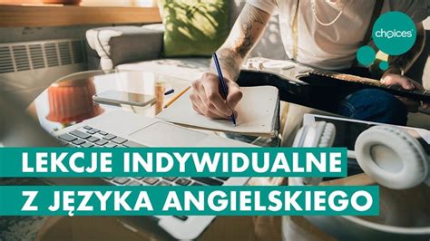 Lekcje Indywidualne Z J Zyka Angielskiego Co I Jak Choices Your