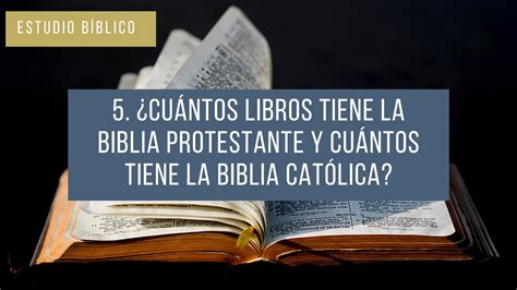 5 ¿cuántos Libros Tiene La Biblia Protestante Y Cuántos Tiene La