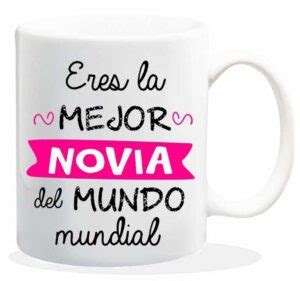 Taza San Valentin Eres La Mejor Novia Del Mundo Mundial Pepa