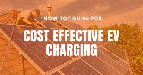 Tips For Cost Effective Ev Charging