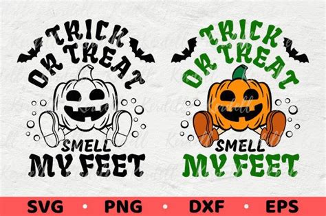 2 Trick Or Treat Smell My Feet Svg Bundle Designs And Graphics