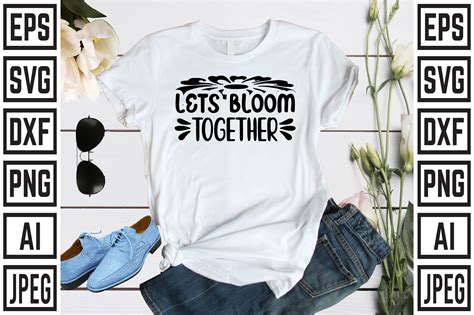 Let's Bloom Together Graphic by Teestore_360 · Creative Fabrica