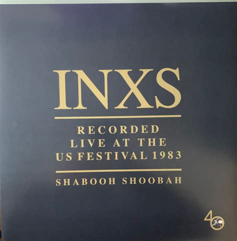 Inxs Recorded Live At The Us Festival Shabooh Shoobah