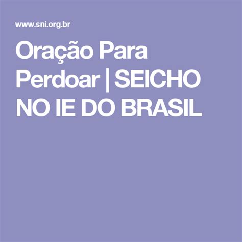 Ora O Para Perdoar Seicho No Ie Do Brasil Ora O Oracao Do Perdao