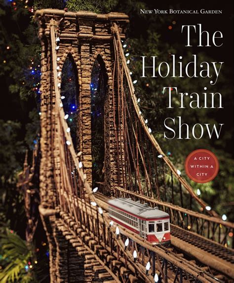 The Holiday Train Show: The New York Botanical Garden | DelMonico Books