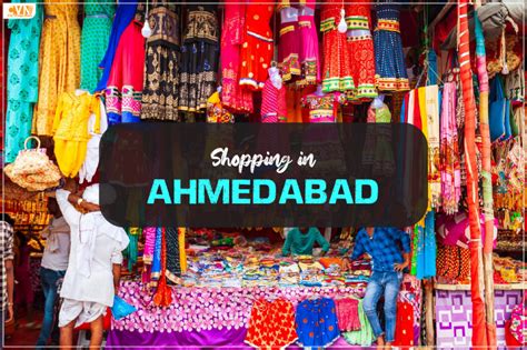 Shopping in Ahmedabad: Vibrant Markets and Unique Treasures